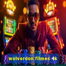 wolverdon filmes 4k